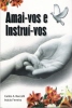 AMAI-VOS E INSTRU-VOS - Clique para ampliar