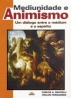 MEDIUNIDADE E ANIMISMO - Clique para ampliar